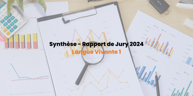 Synthèse du rapport de jury 2024 en Langue Vivante 1 - Prépa ECG