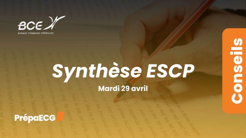 Ultimes conseils pour l’épreuve de synthèse de textes ESCP 2025