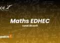 Ultimes conseils pour l’épreuve de maths EDHEC 2025