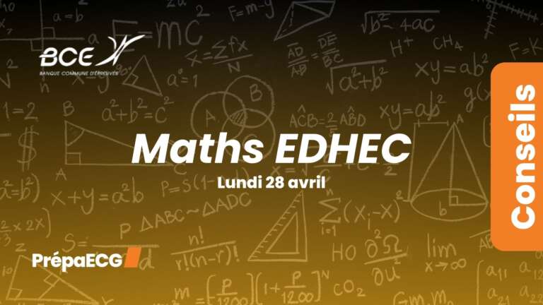 Ultimes conseils pour l’épreuve de maths EDHEC 2025