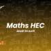Ultimes conseils pour l’épreuve de maths HEC 2025