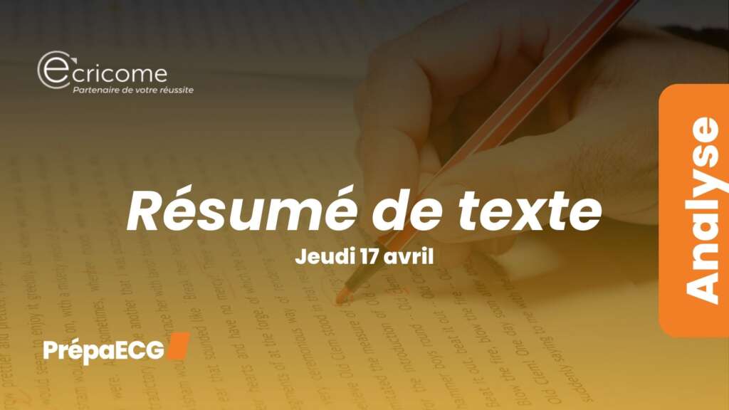Résumé de texte ECRICOME 2025 – Analyse du sujet