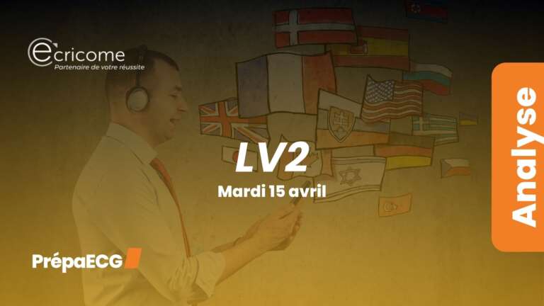 LV2 ECRICOME 2025 (Espagnol, Allemand, Anglais) – Analyse du sujet