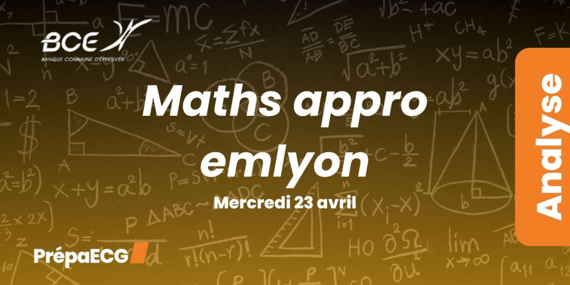 Maths approfondies emlyon BCE 2025 - Analyse du sujet