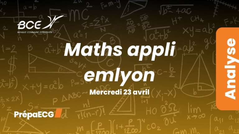 Maths appliquées emlyon BCE 2025 – Analyse du sujet