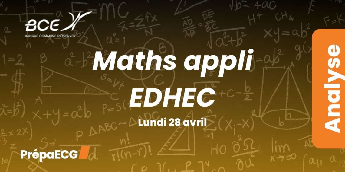 Maths appliquées EDHEC BCE 2025 - Analyse du sujet