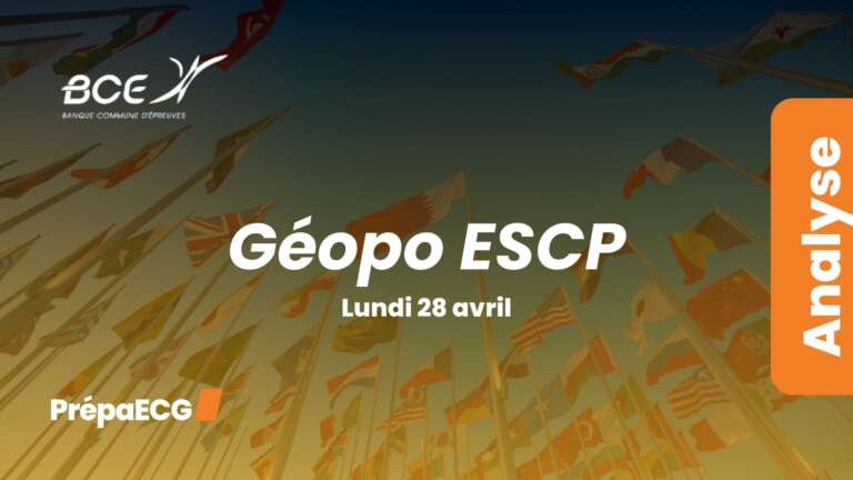 Géopo ESCP BCE 2025 – Analyse du sujet