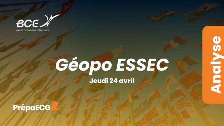 Géopo ESSEC BCE 2025 – Analyse du sujet