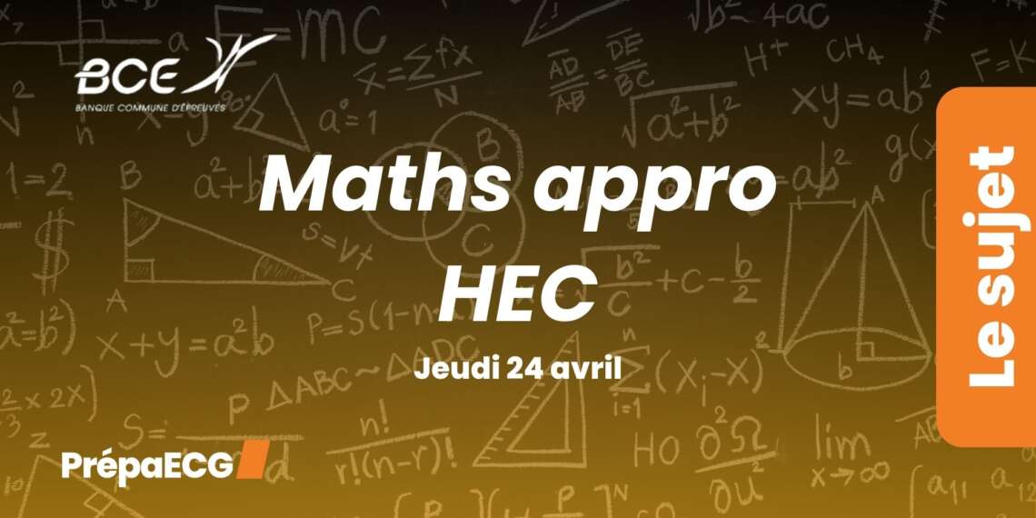 Maths approfondies HEC BCE 2025 - Sujet