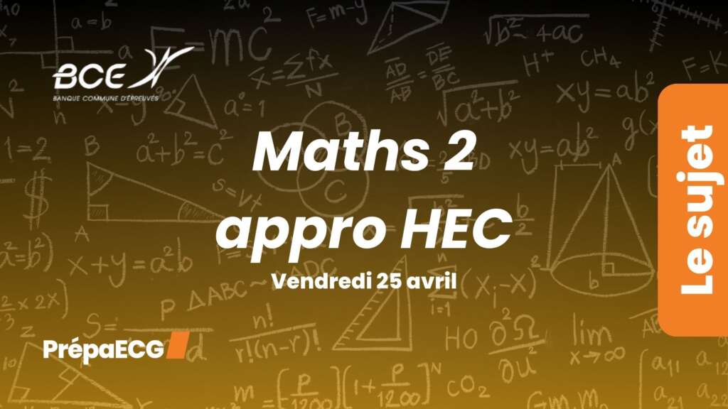 Sujet de maths 2 approfondies HEC BCE 2025