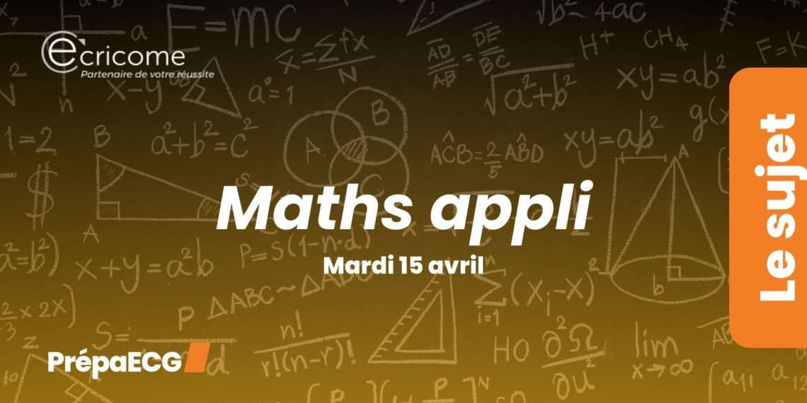 Maths appliquées ECRICOME 2025 - Sujet