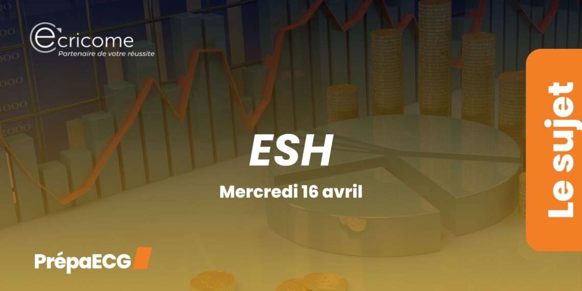 ESH ECRICOME 2025 - Sujet