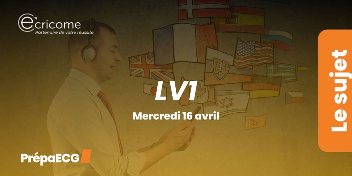 LV1 ECRICOME 2025 (Espagnol, Allemand, Anglais) - Sujets