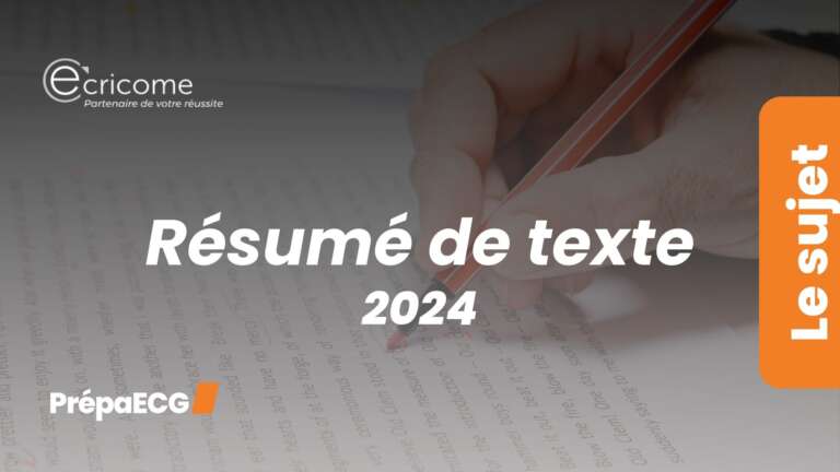 Résumé de texte ECRICOME – Sujet 2024