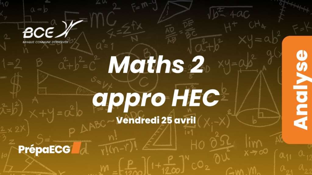 Maths 2 approfondies HEC BCE 2025 – Analyse du sujet