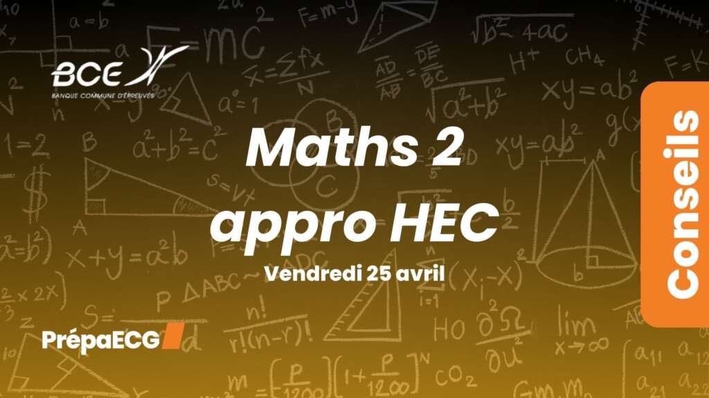 Ultimes conseils pour l’épreuve de maths 2 HEC 2025