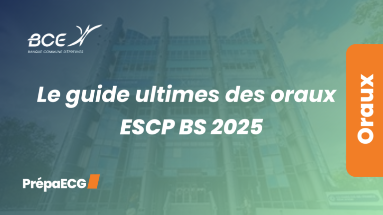 Le guide ultime des oraux de l&rsquo;ESCP 2025