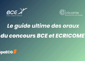 Guide ultime des oraux du concours BCe et ECRICOME 2025