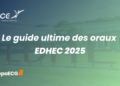 Le guide ultime des oraux EDHEC 2025
