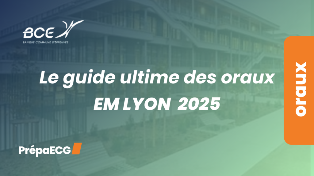 Le guide ultime des oraux de l&rsquo;EMLyon 2025