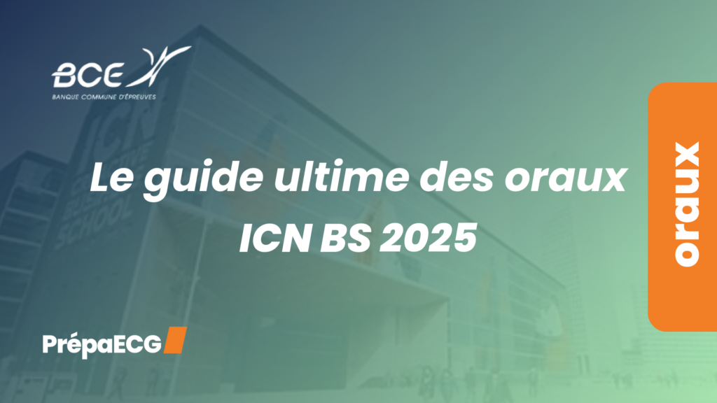 Le guide ultime des oraux de ICN 2025