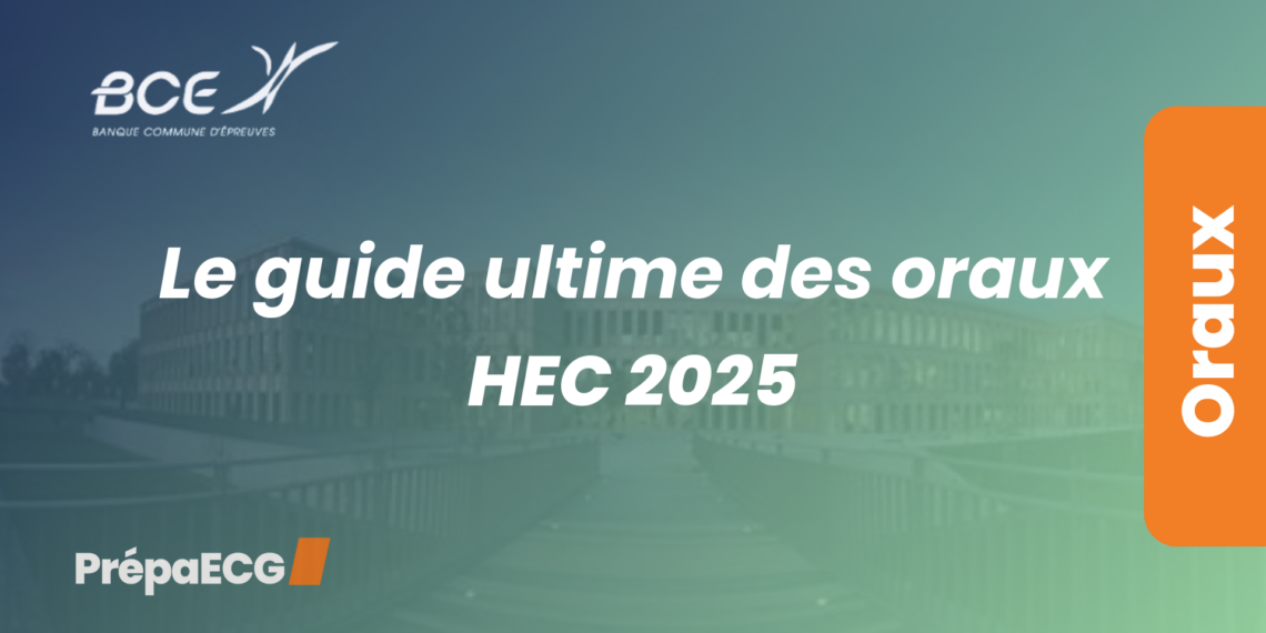 Découvre le guide des oraux de HEC 2025