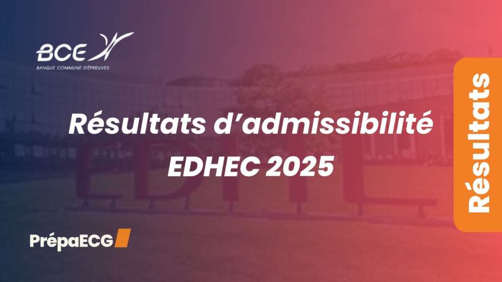 Résultats d&rsquo;admissibilité EDHEC 2025