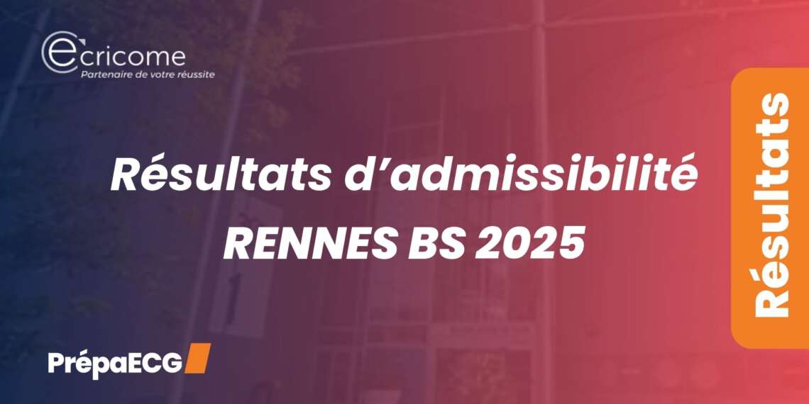 Résultats d'admissibilité Rennes BS 2025