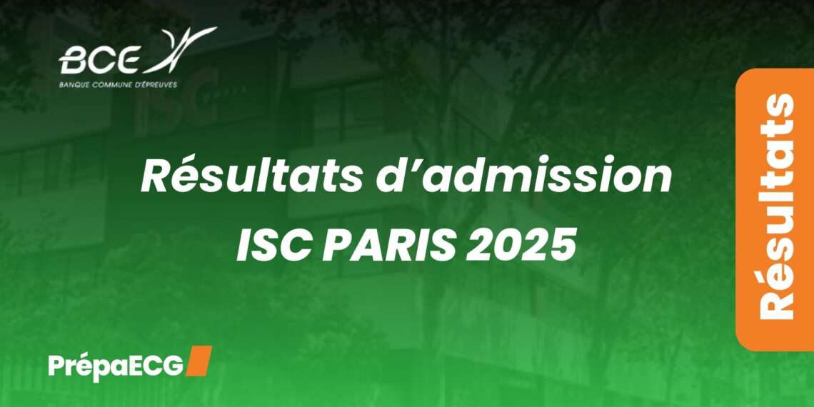 Résultats Admission ISC Paris 2025