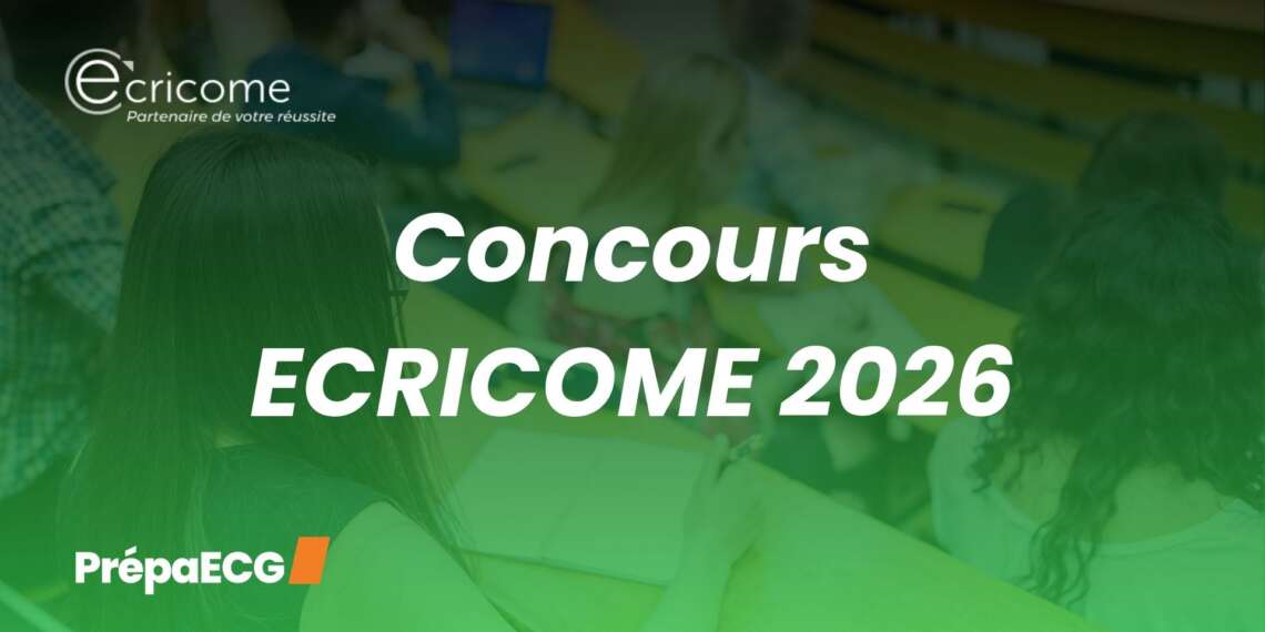 Concours Ecricome 2026 : calendrier, matières et conseils
